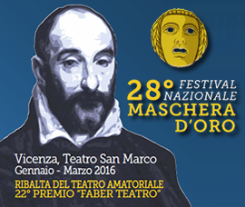 28º FESTIVAL NAZIONALE DEL TEATRO AMATORIALE “MASCHERA D’ORO”