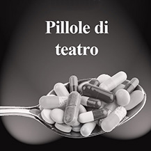 Pillole di teatro
