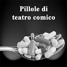 Pillole di teatro comico